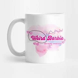 Weird Barbie Sad and Mushy and Complicated Mug